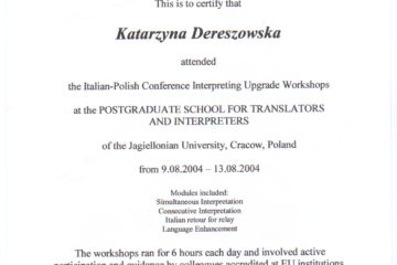 Certyfikat ukończenia warsztatów dla tłumaczy konferencyjnych w podyplomowej szkole dla tłumaczy Uniwersytetu Jagiellońskiego, katedra UNESCO, 2004